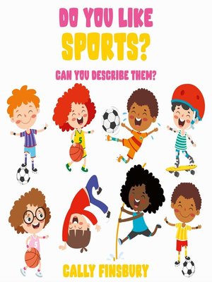 cover image of Do You Like Sports? Can You Describe Them?